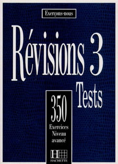 Revisions Niveau 3. Tests, 350 Exercices Niveau Avance