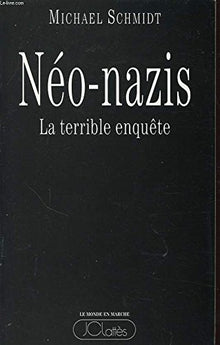 Néo-nazis: La terrible enquête