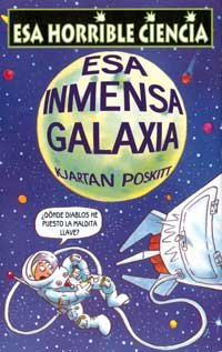 Esa inmensa galaxia: 005 (NO FICCION INFANTIL)