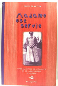 Madame est servie : vivre au service de la noblesse