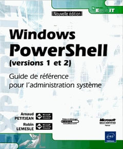 Windows PowerShell (versions 1 et 2) - Guide de référence pour l'administration système