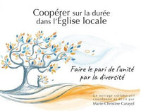 Coopérer sur la durée dans l'Eglise locale - Faire le pari de l'unité par la diversité