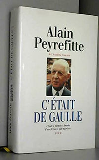 C'était de Gaulle. Tome 1 : La France redevient la France.
