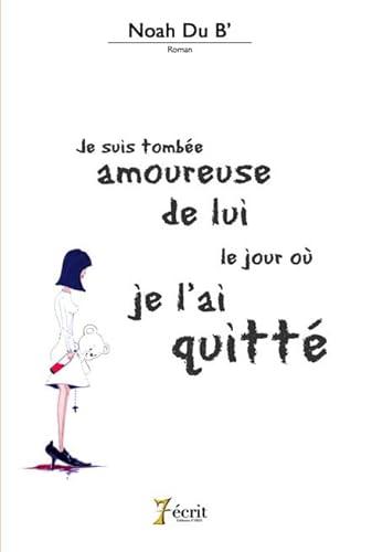 Je suis tombée amoureuse de lui le jour où je l'ai quitté