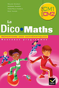 Cap Maths CM1 & CM2 2010, Dico Maths