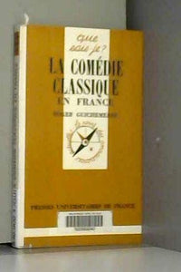 La Comédie classique en France: De Jodelle à Beaumarchais
