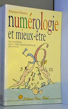 Numerologie et mieux être. Les nombres pour l'épanouissement personnel