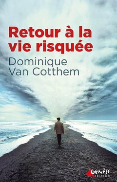 Retour à la vie risquée