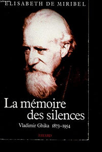 La memoire des silences. Vladimir Ghika 1873-1954