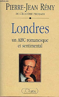 Londres: Un ABC romanesque et sentimental