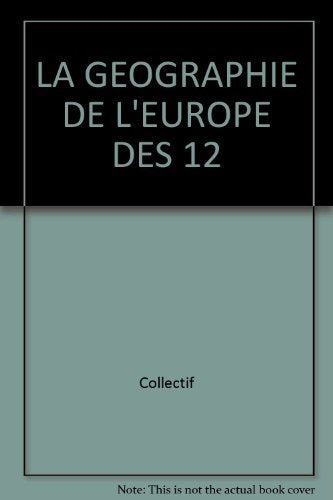 La géographie de l'Europe des 12