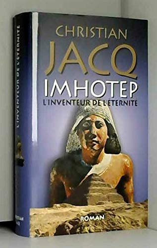 Imhotep, l'inventeur de l'éternité