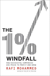 The 1% Windfall: How Successful Companies Use Price to Profit and Grow – A Practical Pricing Strategy Framework
