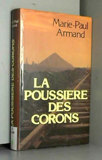 La poussière des corons. Roman.