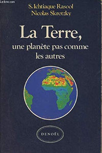 La Terre: Une planète pas comme les autres