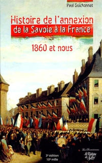 Histoire de l'annexion de la Savoie à la France 1860 et nous