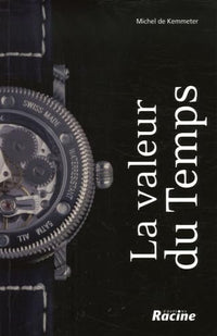 La valeur du Temps: Vers un nouveau comportement temporel : équilibre entre bien-être et performance