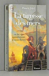 La tigresse des mers ou Les vies tumultueuses d'Anne Bonny