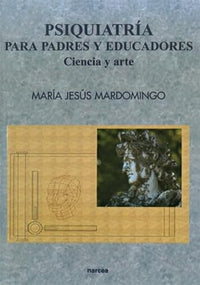 Psiquiatría padres y educadores: Ciencia y arte: 91 (Educación Hoy Estudios)