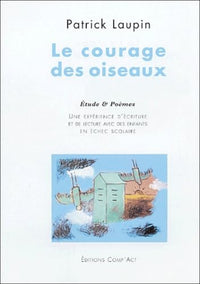 Le courage des oiseaux: Une expérience de lecture et d'écriture avec des enfants en échec scolaire