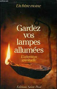 Gardez vos lampes allumees l'attention spirituelle