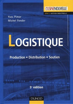 Logistique: Production, Distribution, Soutien