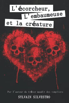 L'écorcheur, l'embaumeuse et la créature