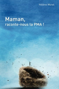 Maman, raconte-nous ta PMA !