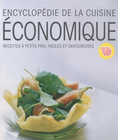Encyclopédie de la cuisine économique: Recettes à petits prix, faciles et savoureuses
