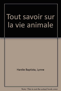 Tout savoir sur la vie animale