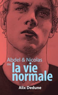Abdel et Nicolas ou la vie normale