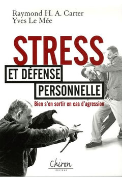 Stress et défense personnelle - bien s'en sortir en cas d'agression