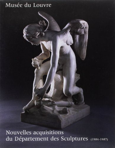 NOUVELLES ACQUISITIONS DU DEPARTEMENT DES SCULPTURES (1984-1987)