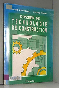 Dossier de technologie de construction : cap, bep et bp... cours de promotion, formation continue