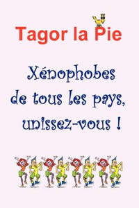 Xénophobes de tous les pays, Unissez-vous !