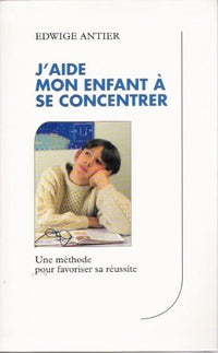 J'aide mon enfant à se concentrer