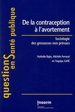 De la contraception à l'avortement.: Sociologie des grossesses non prévues