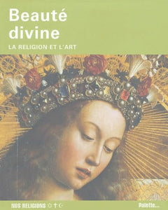 Beauté divine: La religion et l'art