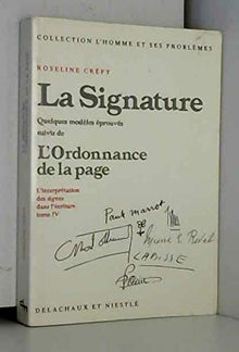 L'interprétation des signes dans l'écriture, tome IV : La signature, quelques modèles éprouvés suivi de : L'ordonnance de la page
