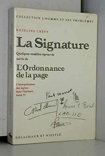 L'interprétation des signes dans l'écriture, tome IV : La signature, quelques modèles éprouvés suivi de : L'ordonnance de la page