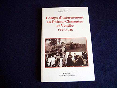 Camps d'internement en Poitou-Charentes et Vendée 1939-1948