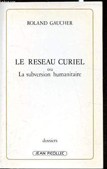 Le réseau Curiel ou la subversion humanitaire