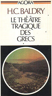 Le théâtre tragique des Grecs