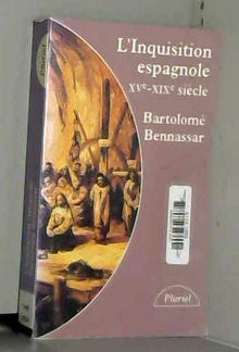 L'Inquisition espagnole: XVe-XIXe siècles