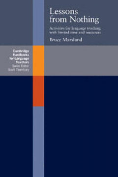 Lessons from Nothing: Activities For Language Teaching With Limited Time And Resources