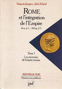 Rome et l'integration de l'empire t1 - les structures de l'empire romain (44 av