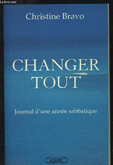 Changer tout: Journal d'une année sabbatique