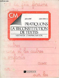 Pratiquons la reconstitution de textes, CM, cahier d'exercices