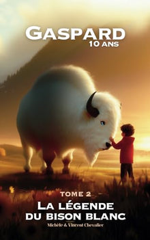 Gaspard, 10 ans, la légende du bison blanc