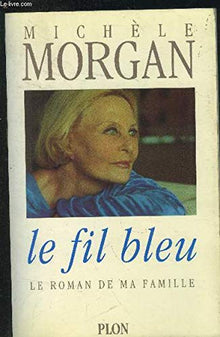 Le fil bleu: Le roman de ma famille